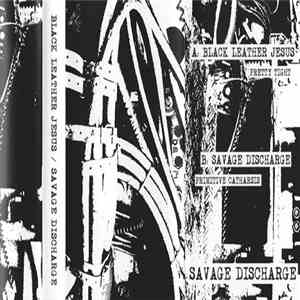 Black Leather Jesus / Savage Discharge  - Black Leather Jesus / Savage Discharge album