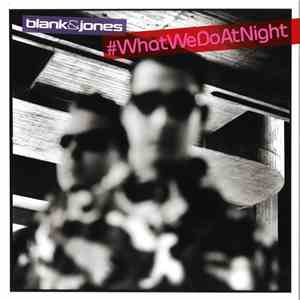Blank & Jones - #WhatWeDoAtNight album