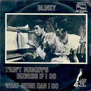 Blinky - T'Ain't Nobody's Bizness If I Do / What More Can I Do album