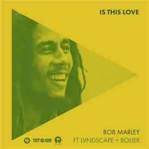 Bob Marley Ft. LVNDSCAPE & Bolier - Is This Love album
