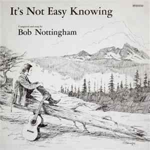 Bob Nottingham - It's Not Easy Knowing album