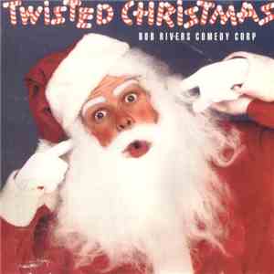 Bob Rivers Comedy Corp - Twisted Christmas album