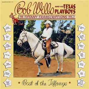 Bob Wills And His Texas Playboys - The Tiffany Transcriptions Vol. 2: Best Of The Tiffanys album