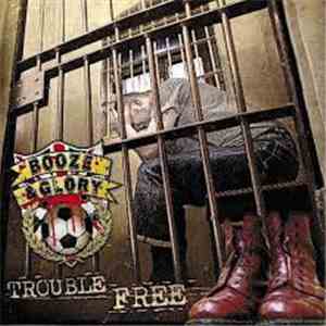 Booze & Glory - Trouble Free album