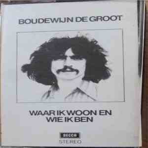 Boudewijn de Groot - Waar Ik Woon En Wie Ik Ben album