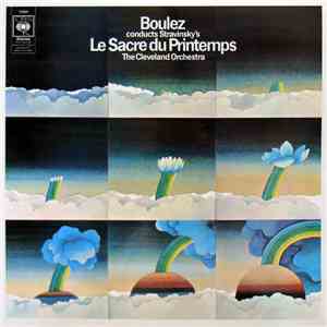 Boulez, Stravinsky, The Cleveland Orchestra - Le Sacre Du Printemps album