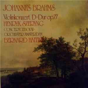 Brahms / Henryk Szeryng, Concertgebouw-Orchester Amsterdam / Bernard Haitink - Violinkonzert D-Dur Op. 77 album
