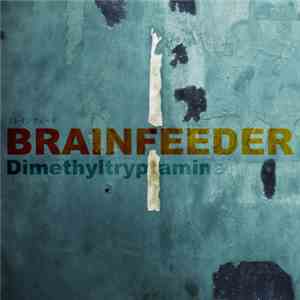 Brainfeeder - Dimethyltryptamine album