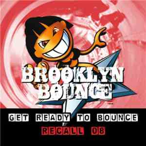 Brooklyn Bounce - Get Ready To Bounce Recall 08 (Bonus Remixes Vol. 1) album