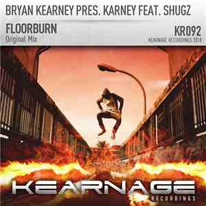 Bryan Kearney Pres. Karney Feat. Shugz - Floorburn album