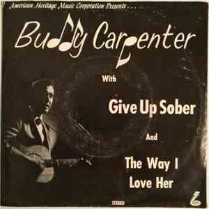 Buddy Carpenter - Give Up Sober / The Way I Love Her album