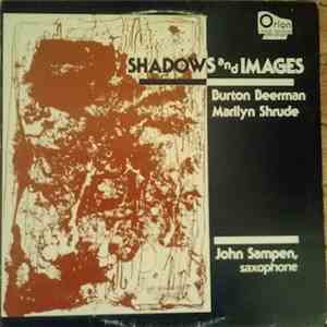 Burton Beerman / Marilyn Shrude - John Sampen - Shadows And Images album