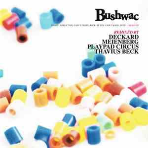 Bushwac - Fight! If You Can't Fight, Kick! If You Can't Kick, Bite! - Remixed album