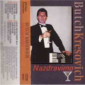 Butch Kresovich - Nazdravimo album