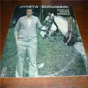 Carlos Maria Fossati - Hasta Sucumbir! album