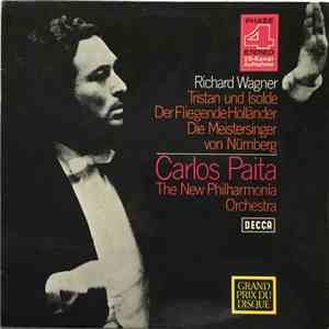 Carlos Païta, The New Philharmonia Orchestra London, Richard Wagner - Wagner - Tristan und Isolde / Der Fliegende Holländer / Die Meistersinger von Nürnberg album