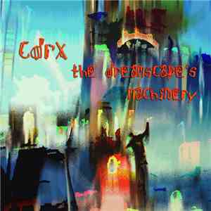 CDRX - The Dreamscape's Machinery album