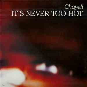 Chayell - It's Never Too Hot album