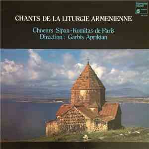 Choeurs Sipan-Komitas, Garbis Aprikian - Chants De La Liturgie Armenienne album