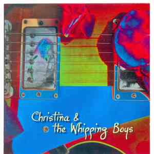 Christina & The Whipping Boys - Christina & The Whipping Boys album