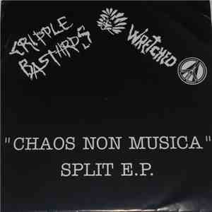 Cripple Bastards, Wretched - "Chaos Non Musica" Split E.P. album