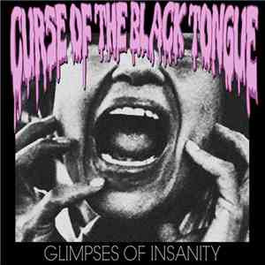 Curse Of The Black Tongue - Glimpses Of Insanity album