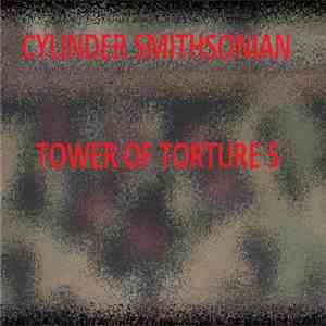 Cylinder Smithsonian - Tower Of Torture 5 album