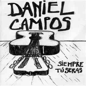 Daniel Campos  - Siempre Tú Serás album