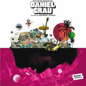 Daniel Grau - The Magic Sound Of Daniel Grau – Compiled By Jazzanova & Trujillo album