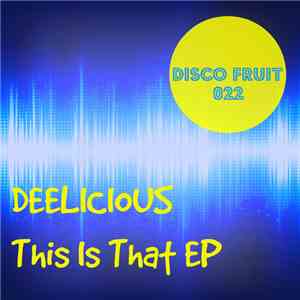 Deelicious - This Is That EP album