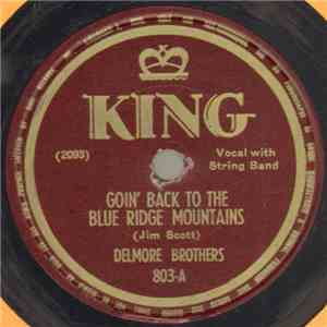 Delmore Brothers - Goin' Back To The Blue Ridge Mountains / Blues Stay Away From Me album