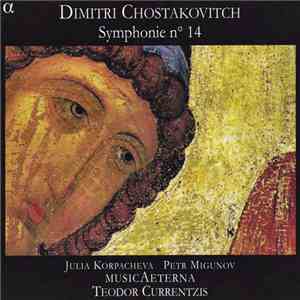 Dimitri Chostakovitch - Julia Korpacheva, Petr Migunov, MusicAeterna, Teodor Currentzis - Symphonie Nº 14 album