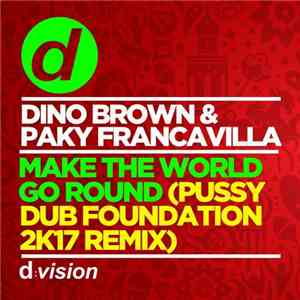 Dino Brown  & Paky Francavilla - Make The World Go Round (Pussy Dub Foundation 2K17 Remix) album