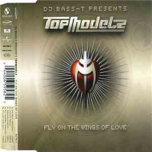 DJ Bass-T Presents Topmodelz - Fly On The Wings Of Love album