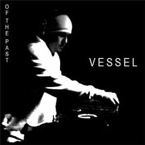 DJ Vessel - Of The Past... album