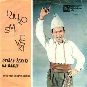 Djuro Smilevski, Ansambl Teodosievski - Otišla Ženata Na Banja album