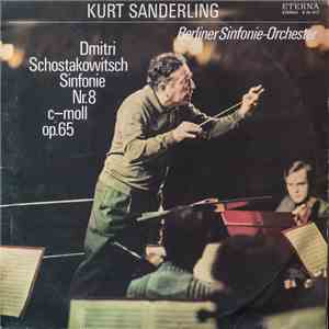 Dmitri Shostakowitsch -- Berliner Sinfonie Orchester, Kurt Sanderling - Sinfonie Nr.8 C-Moll Op.65 album