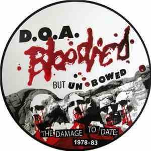 D.O.A.  - Bloodied But Unbowed (The Damage To Date: 1978-1983) album