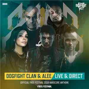 Dogfight Clan & Alee - Live & Direct (Official Free Festival 2018 Hardcore Anthem) album