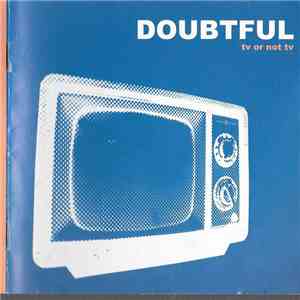 Doubtful - TV Or Not TV album