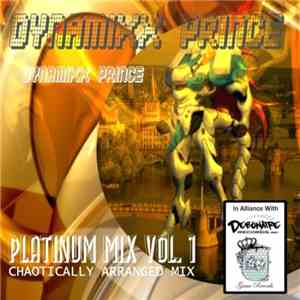 Dynamixx Prince - Platinum Mix Volume 1 (Chaotically Arranged Mix) album