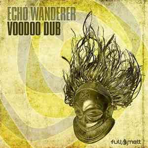 Echo Wanderer - Voodoo Dub album