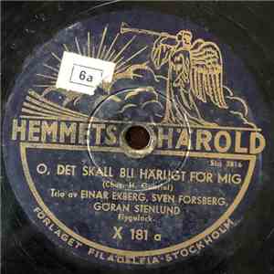 Einar Ekberg, Sven Forsberg, Göran Stenlund - O, Det Skall Bli Härligt För Mig / Jag är En Pilgrim album