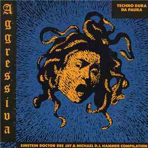 Einstein Doctor DJ & Michael DJ Hammer - Aggressiva album