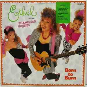 Ethel And The Shameless Hussies - Born To Burn album