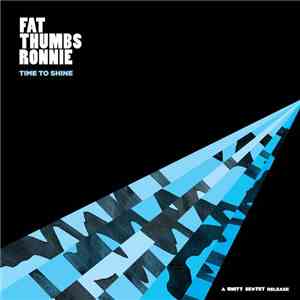 Fat Thumbs Ronnie - Time To Shine album