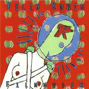 Felix Kubin - Filmmusik album