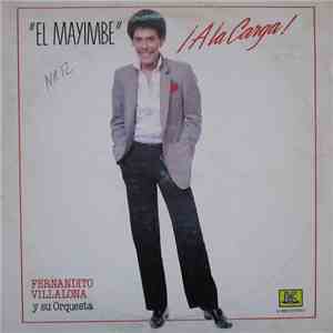 Fernandito Villalona Y Su Orquesta - "El Mayimbe" ¡A La Carga! album