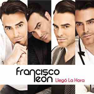Francisco León  - Llegó La Hora album