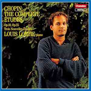 Frédéric Chopin - Louis Lortie - The Complete Etudes - Op.10, Op.25, Trois Nouvelles Etudes album